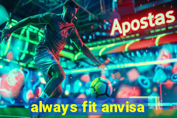 always fit anvisa